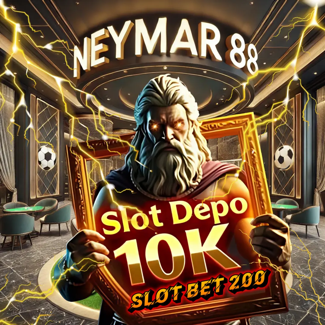 NEYMAR88 = Slot Gacor Terbaru Depo 10k Gampang JP